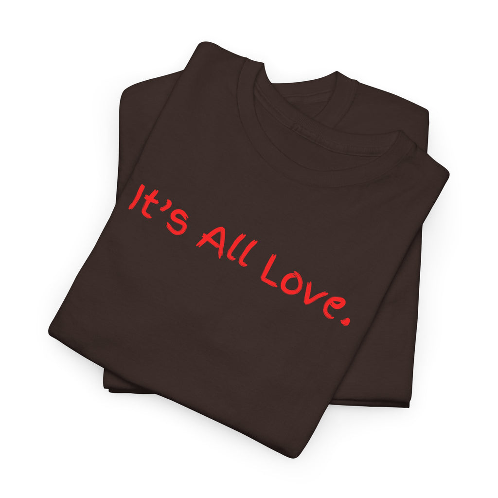It's All Love Tee — Minimal Red Script Graphic T-Shirt