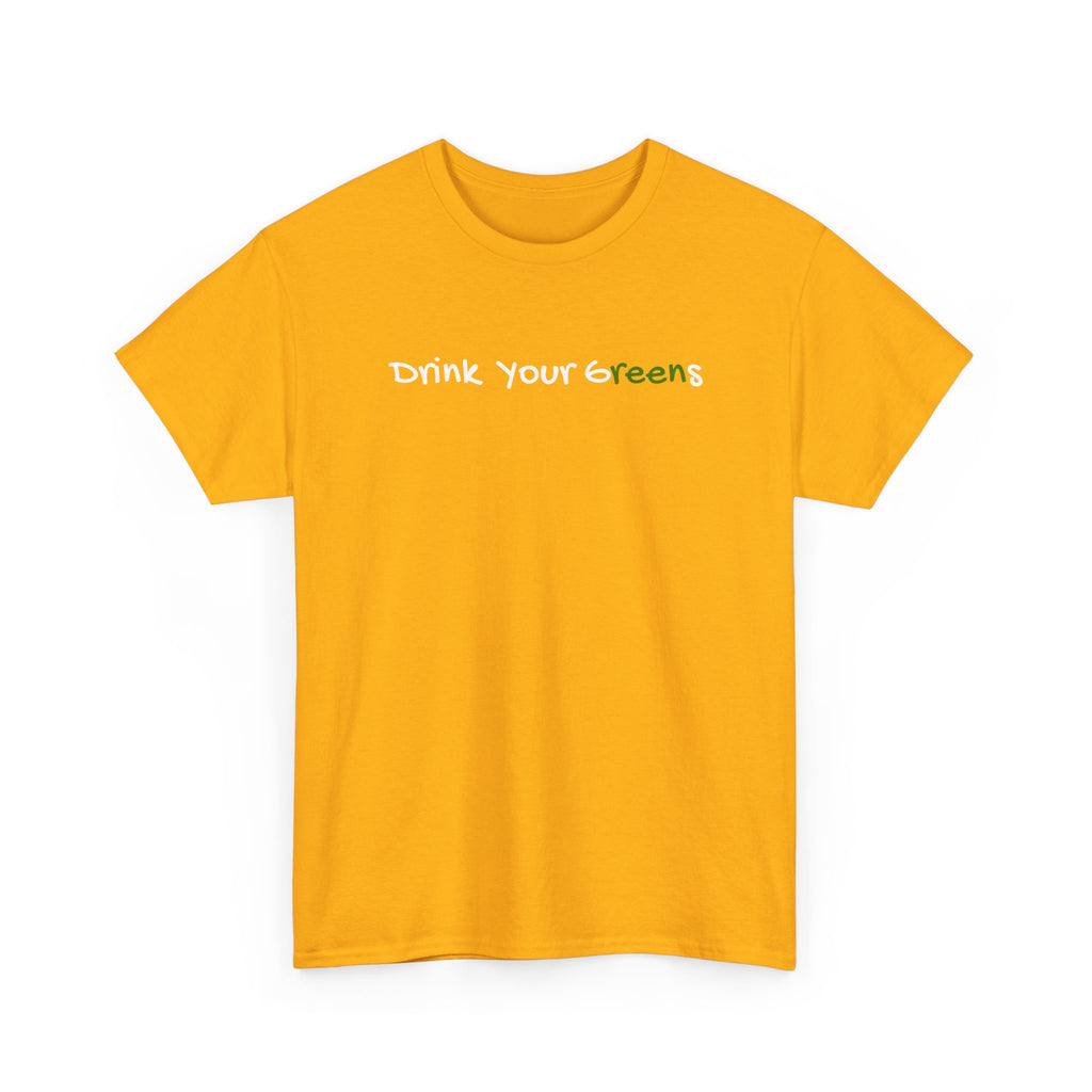 Drink Your Greens T-Shirt — Funny Healthy Lifestyle Tee