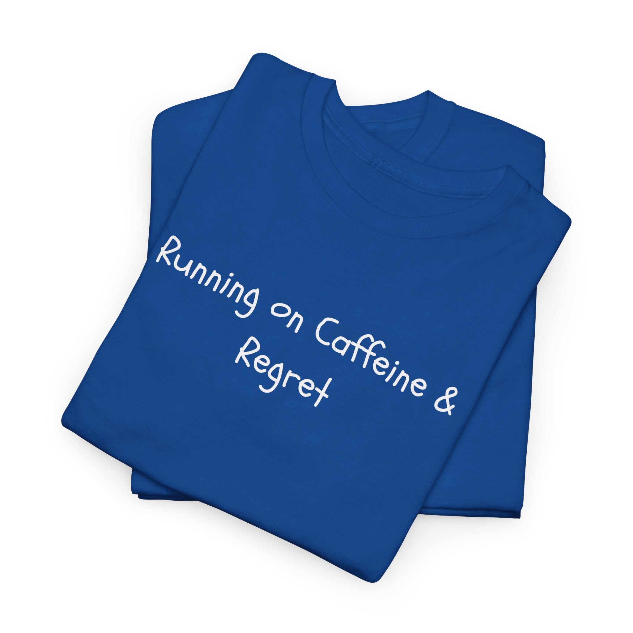 Running on Caffeine & Regret Tee
