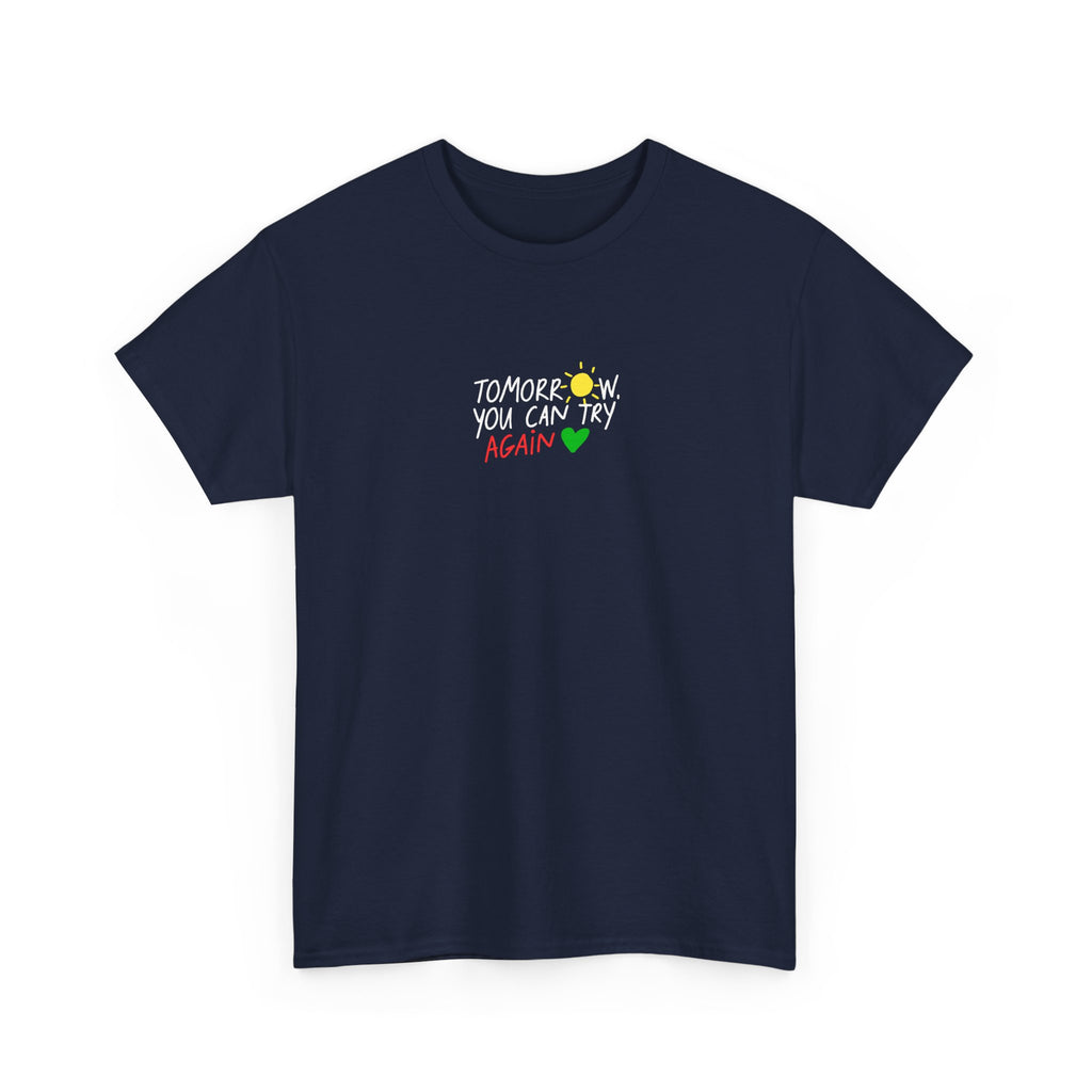 T-Shirt — "Tomorrow You Can Try Again" Positive Sun Graphic Tee