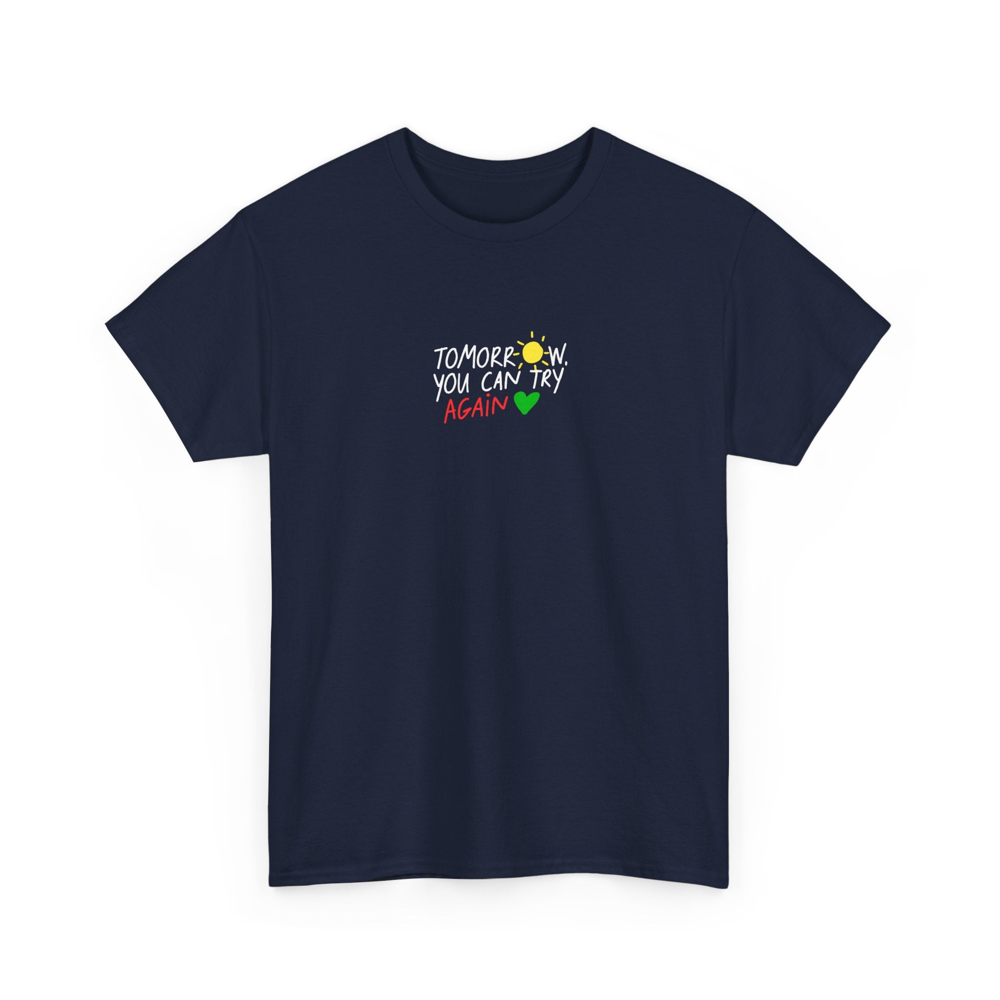 T-Shirt — "Tomorrow You Can Try Again" Positive Sun Graphic Tee