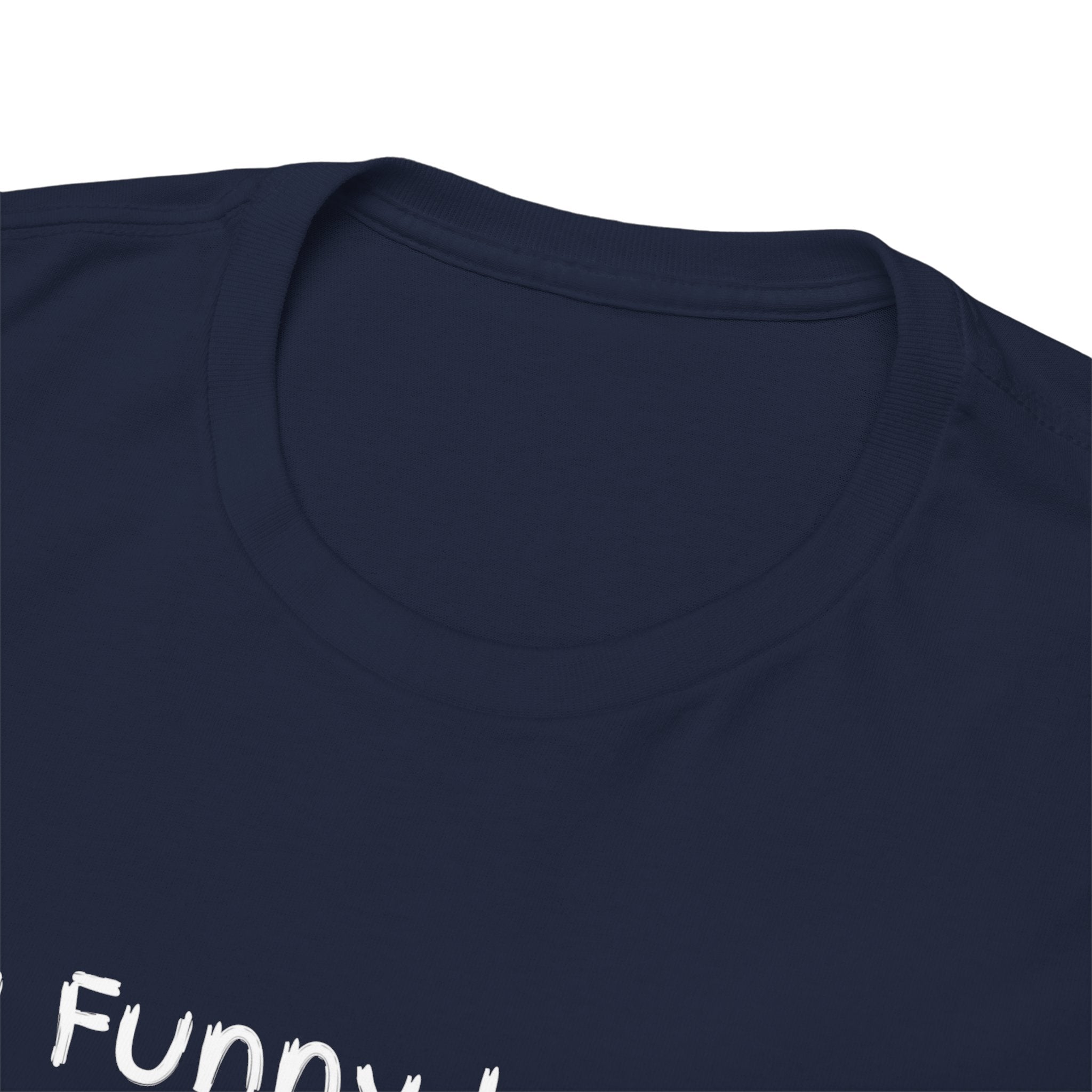 You Funny Looking Tee — Funny Graphic Black T-Shirt