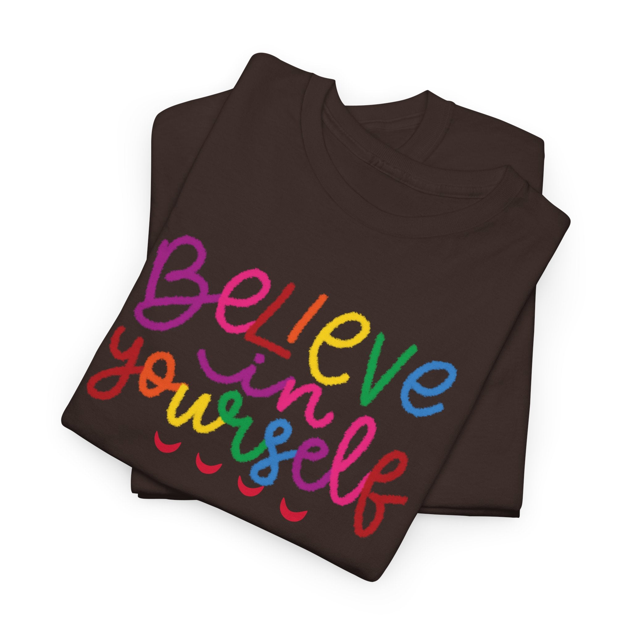 Believe in Yourself Tee — Rainbow Inspirational Motivational Shirt