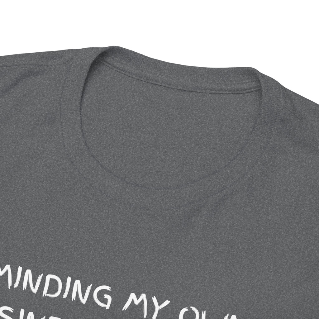 Minding My Own Business Tee — Funny Minimalist Slogan T-Shirt