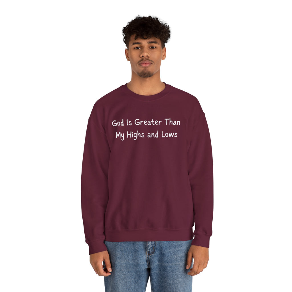 Christian Sweatshirt "God Is Greater Than My Highs and Lows" – Inspirational Crewneck