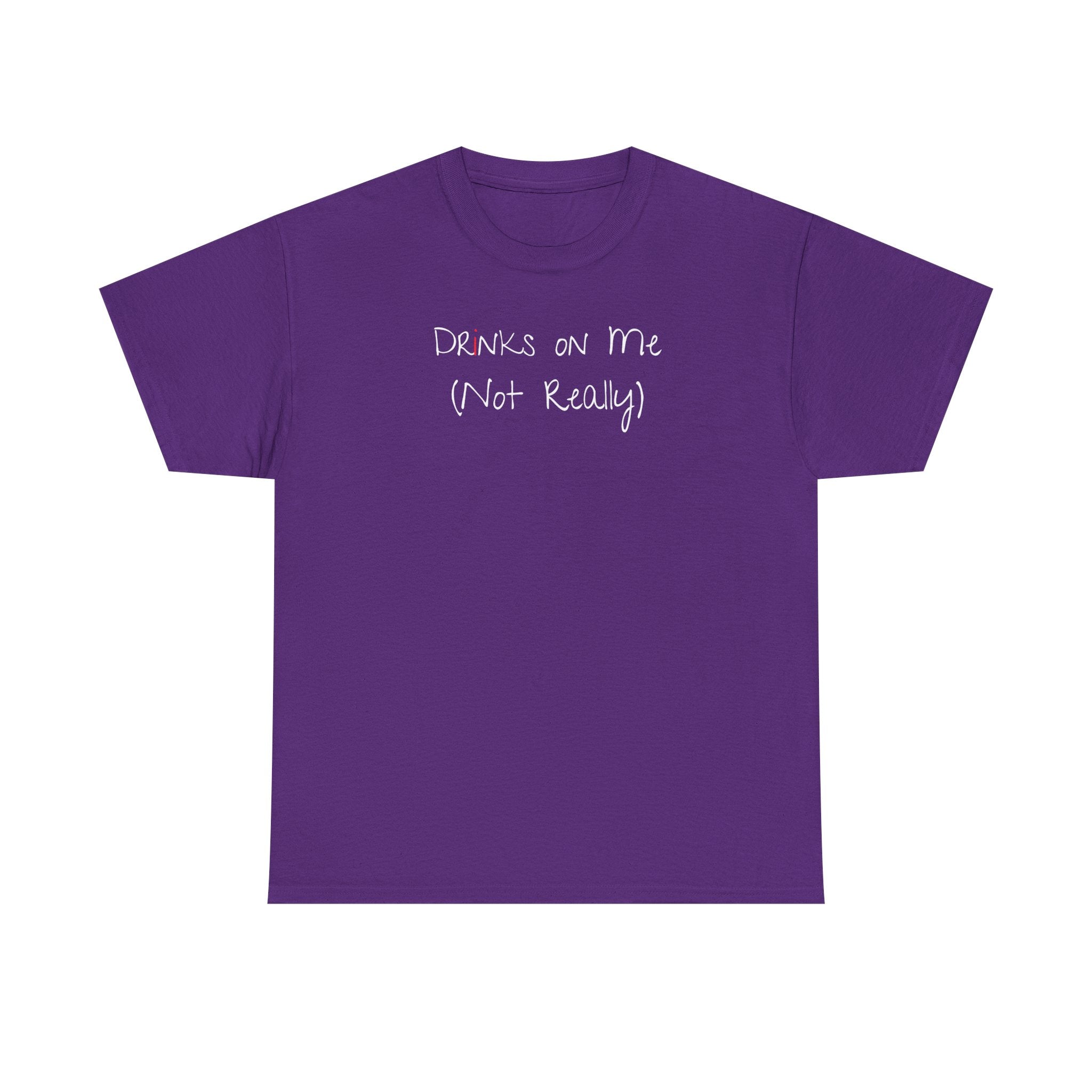 Drinks On Me (Not Really) Graphic Tee — Funny Bar & Party Shirt