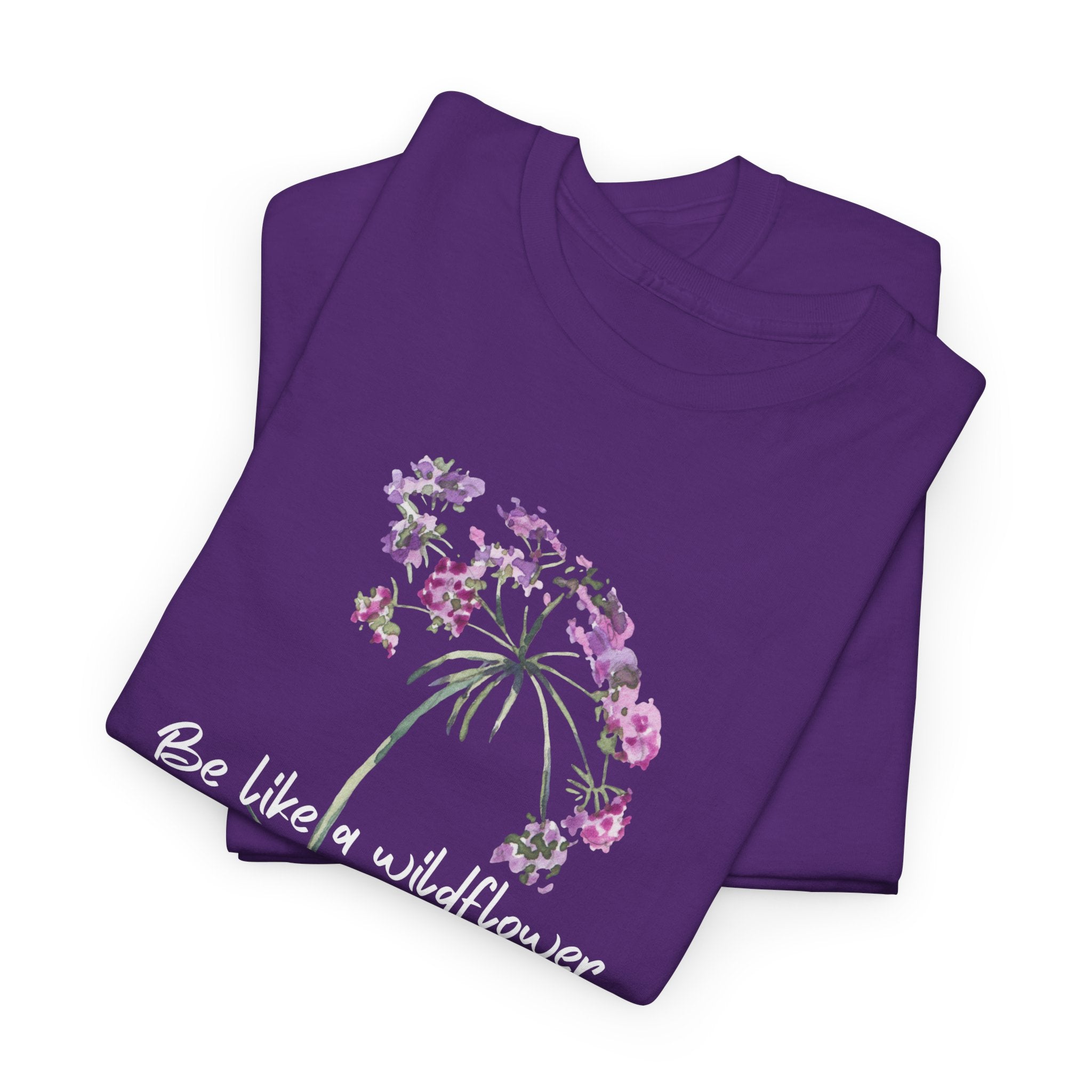 Wildflower Tee — "Be Like a Wildflower" Floral Graphic T-Shirt