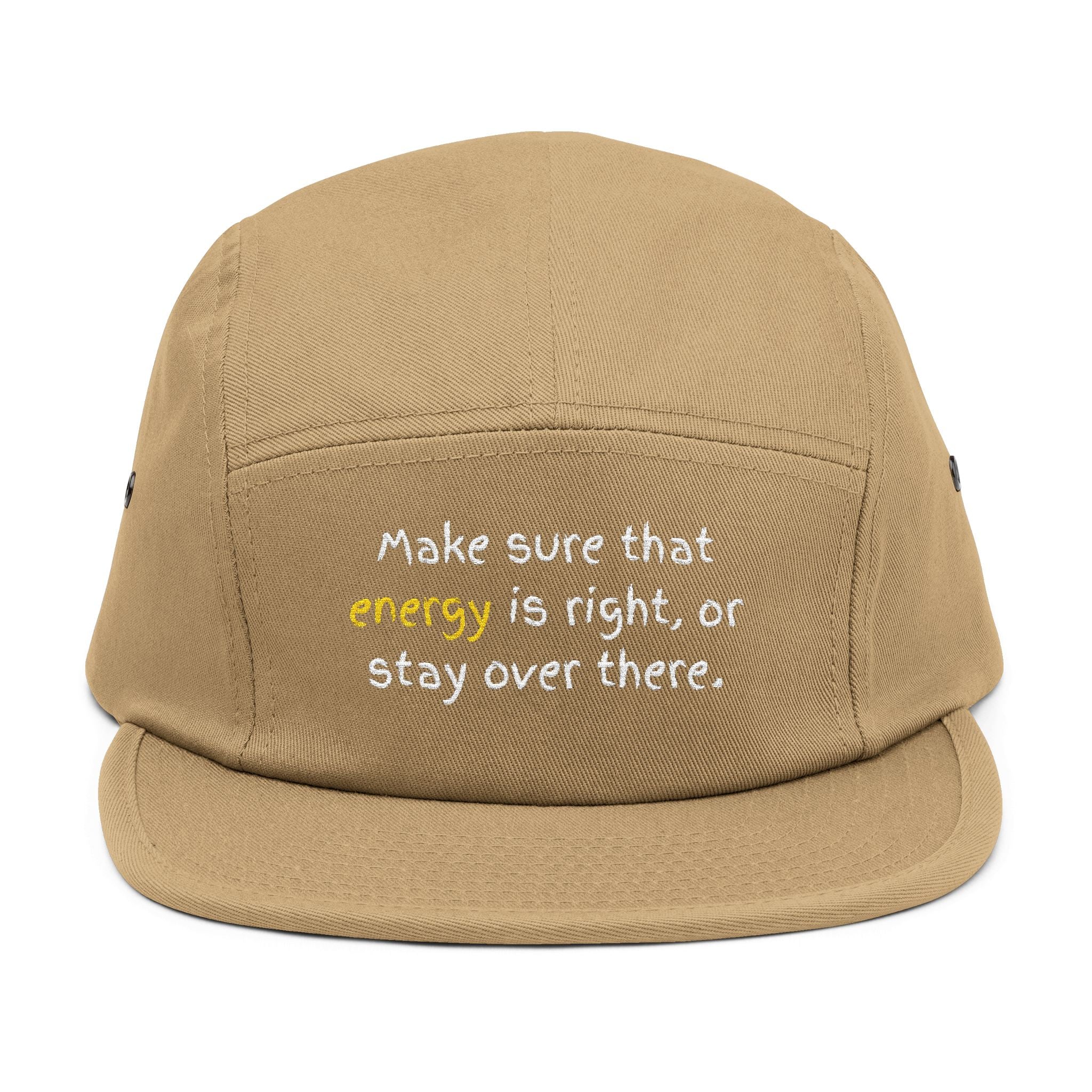 Embroidered 5-Panel Cap — "Make sure that energy is right" Casual Tan Hat