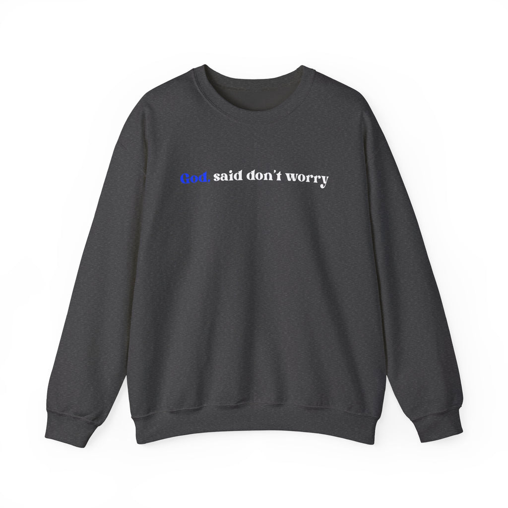 Crewneck Sweatshirt — "God Said Don’t Worry" Christian Faith Graphic