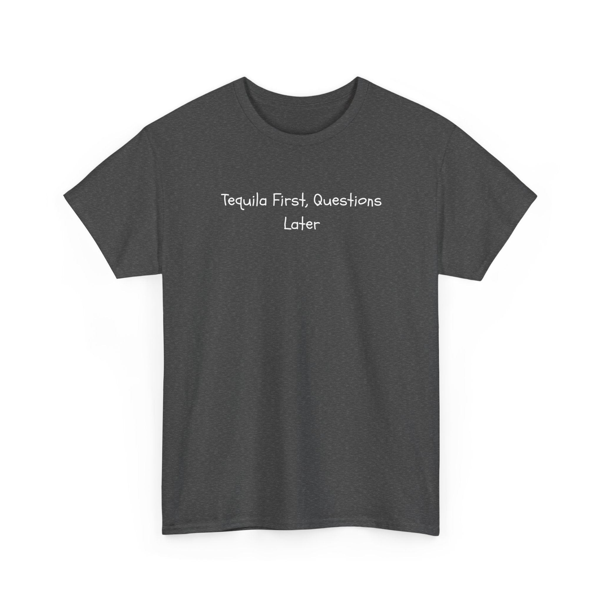 Tequila First Questions Later Tee