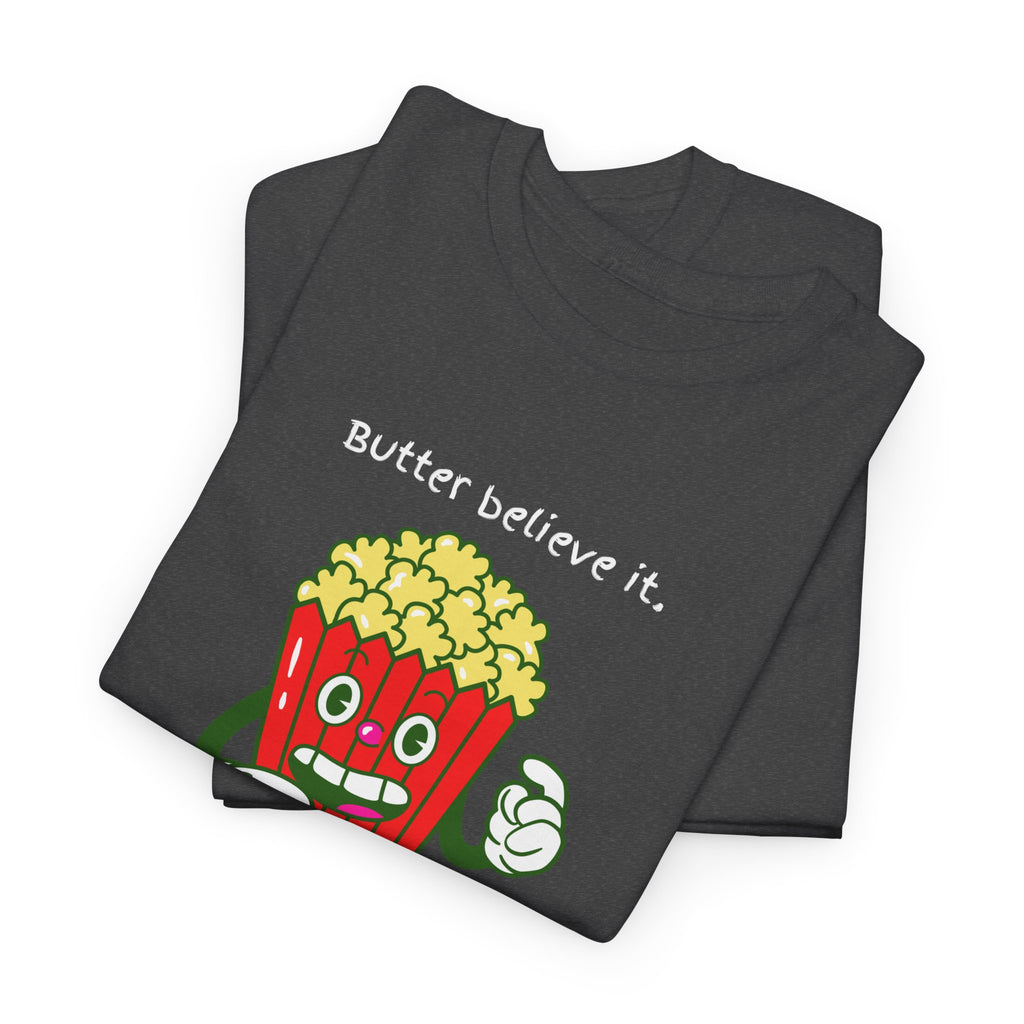 Butter Believe It Popcorn Tee — Cute Retro Snack Cartoon T-Shirt