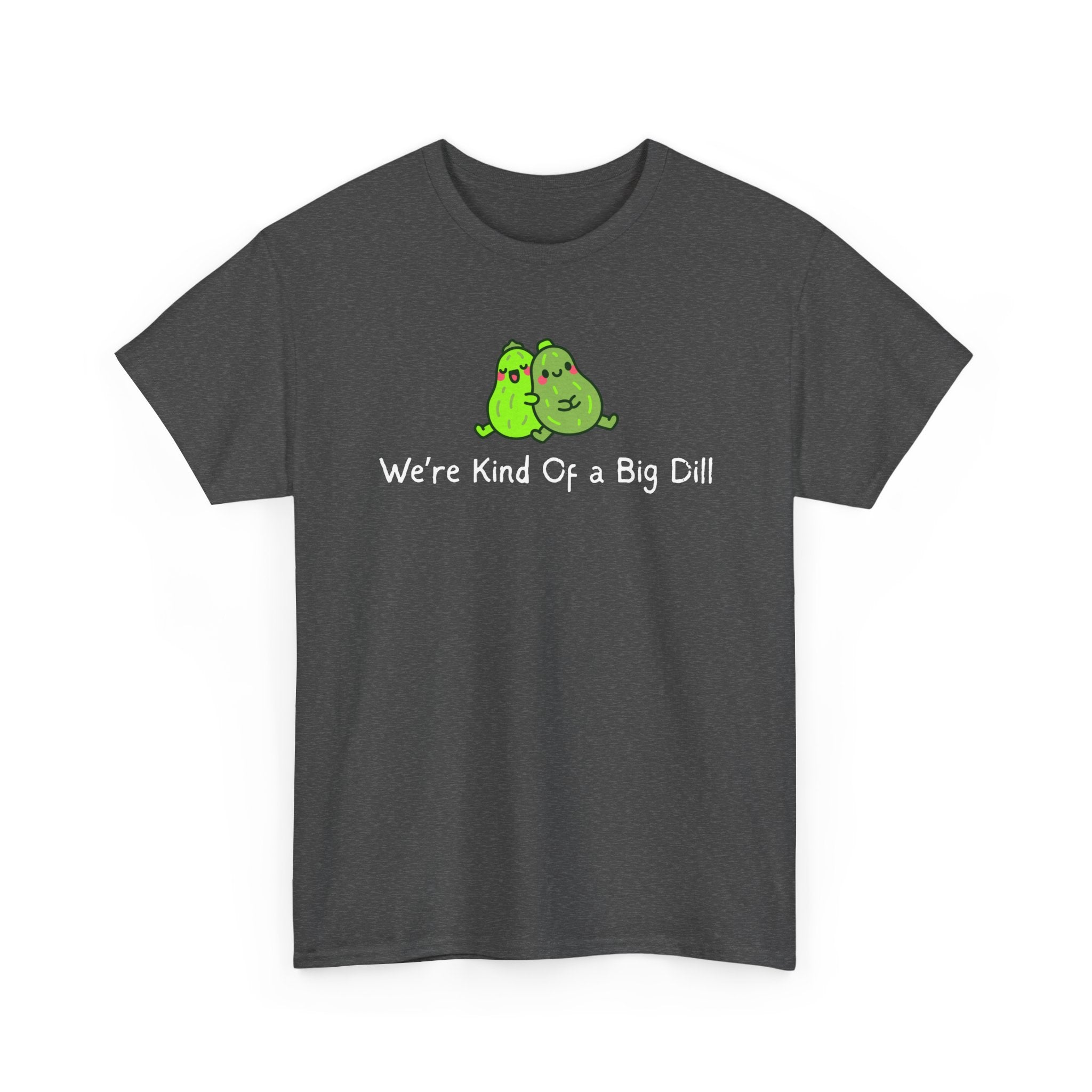 Big Dill Pickle Couple T-Shirt — "We're Kind Of a Big Dill" Cute Pun Tee
