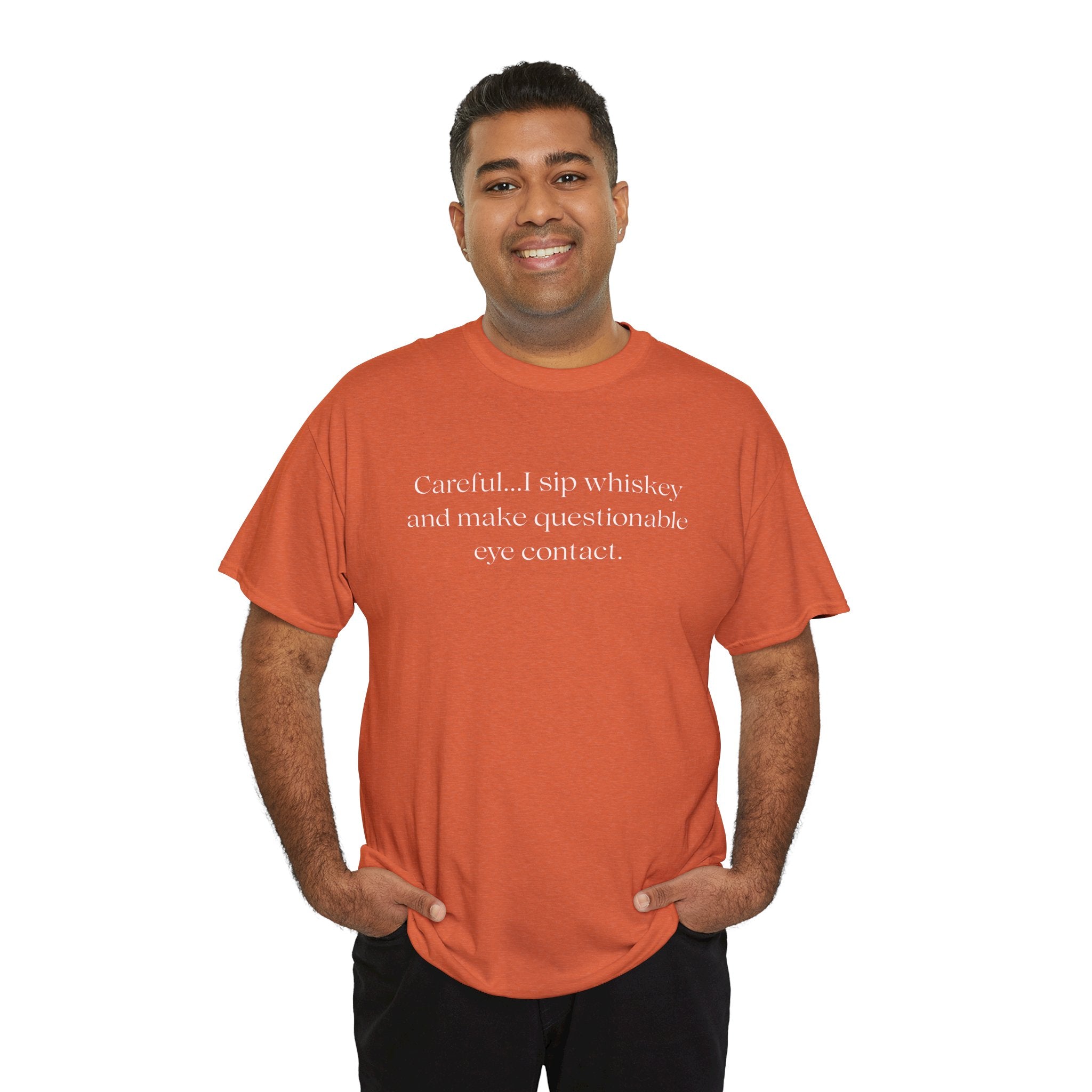 Funny Whiskey Tee — "Careful... I sip whiskey and make questionable eye contact" T-Shirt