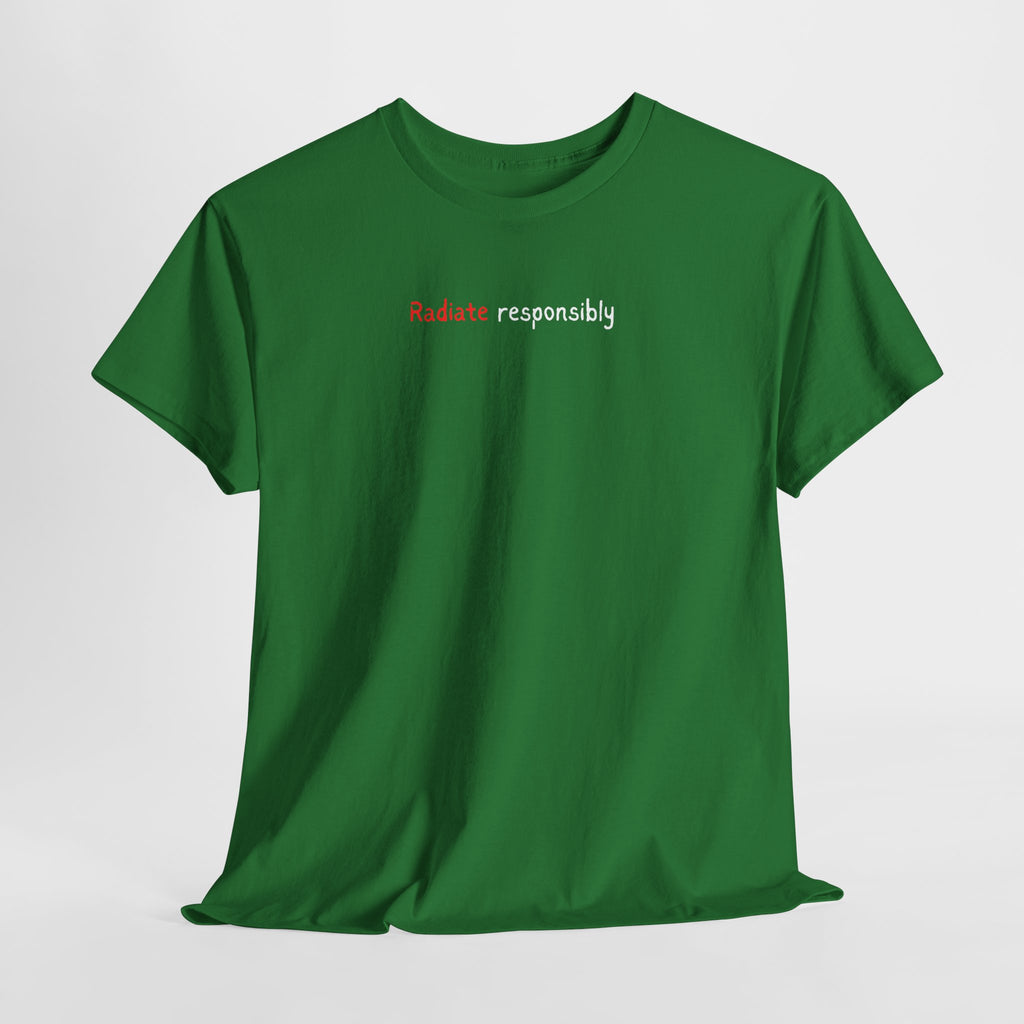T-Shirt — "radiate Responsibly" Minimalist Awareness Tee