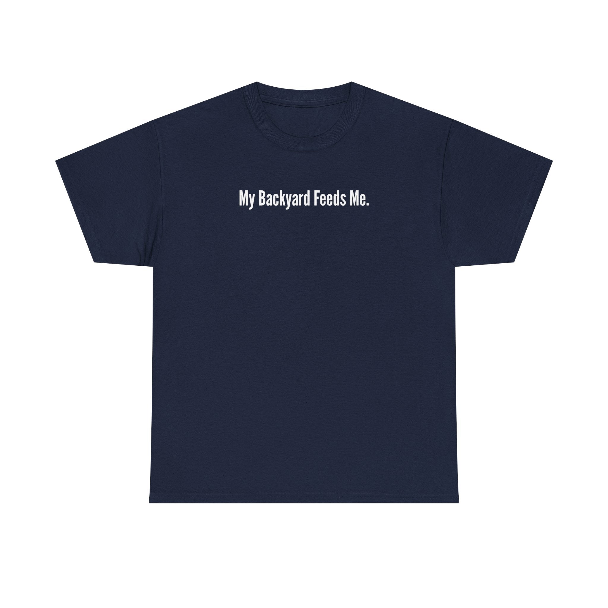 Backyard Feeds Me T-Shirt — Gardening & Homesteading Tee