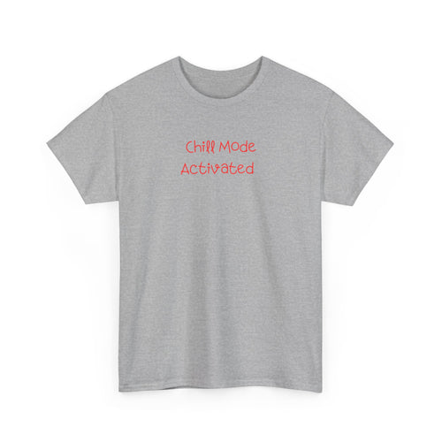 Chill Mode Activated T-Shirt