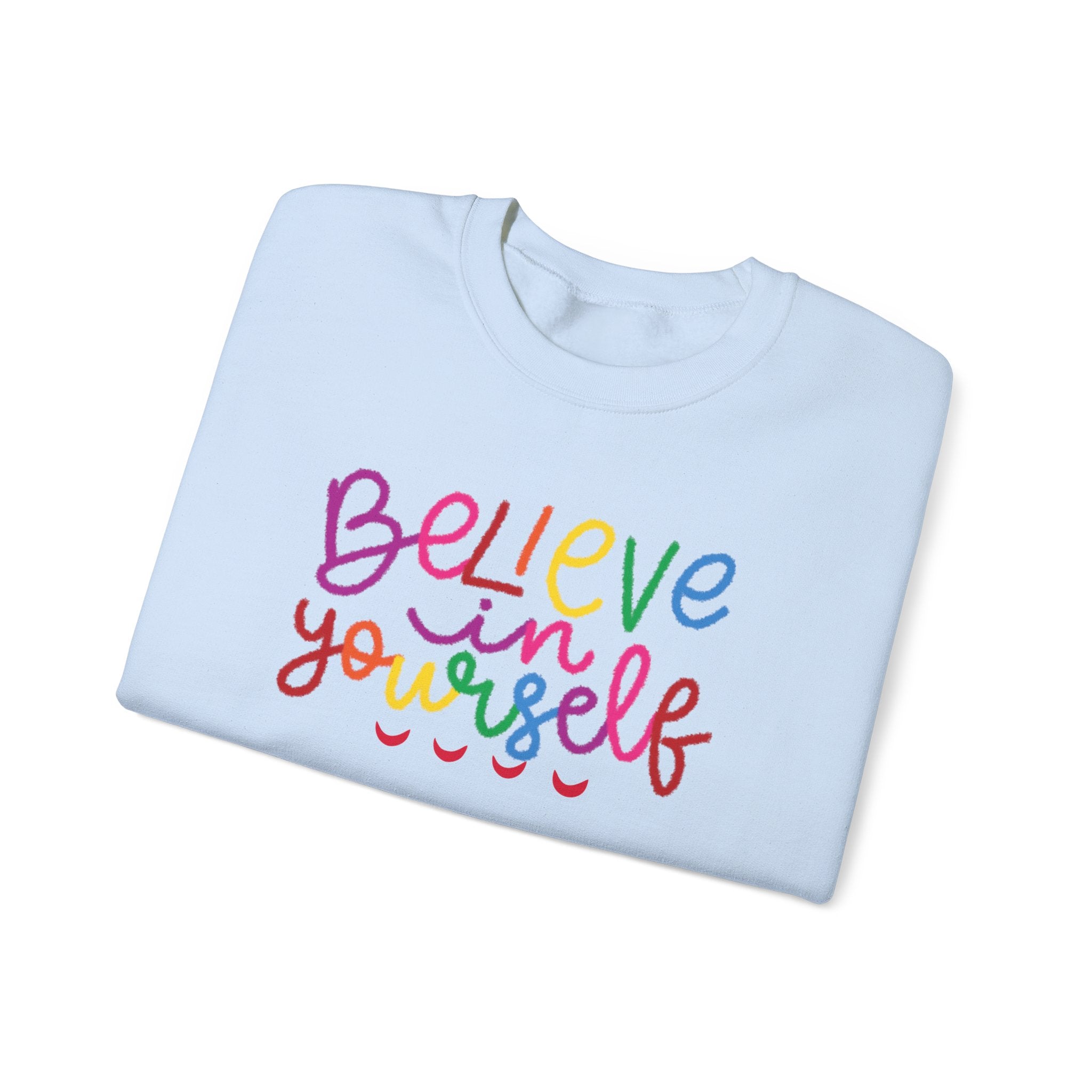 Believe in Yourself Crewneck Sweatshirt — Rainbow Inspirational Graphic