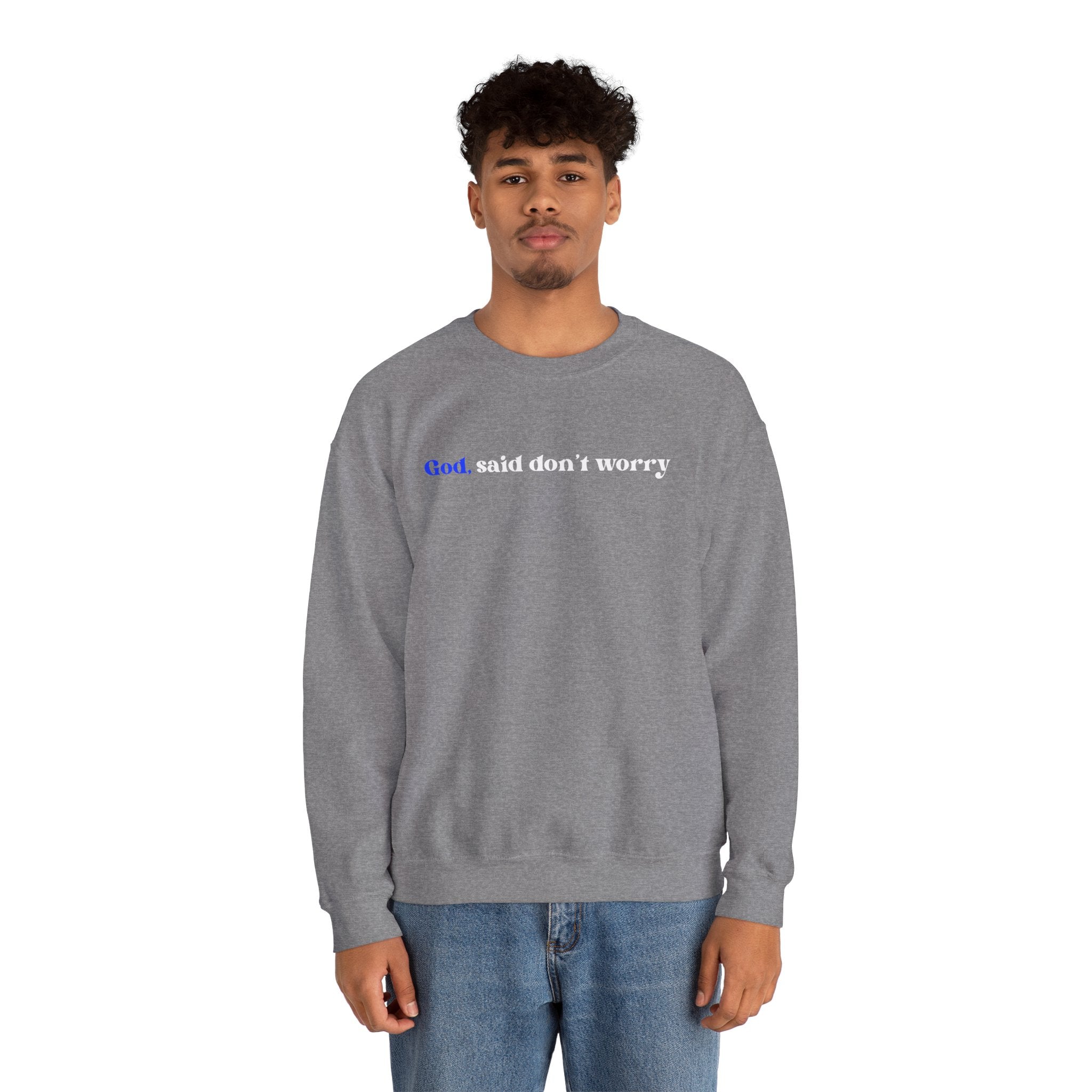 Crewneck Sweatshirt — "God Said Don’t Worry" Christian Faith Graphic