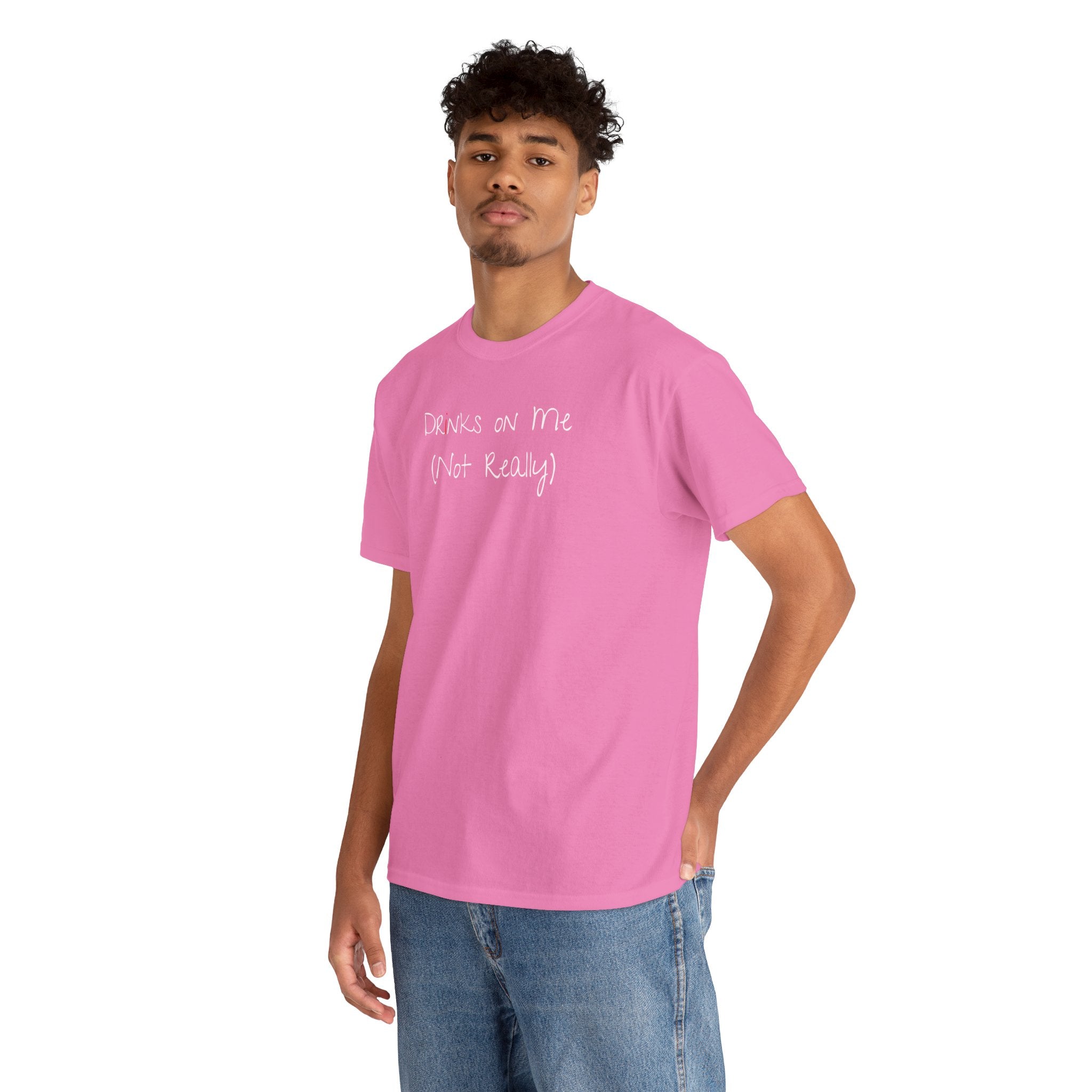 Drinks On Me (Not Really) Graphic Tee — Funny Bar & Party Shirt