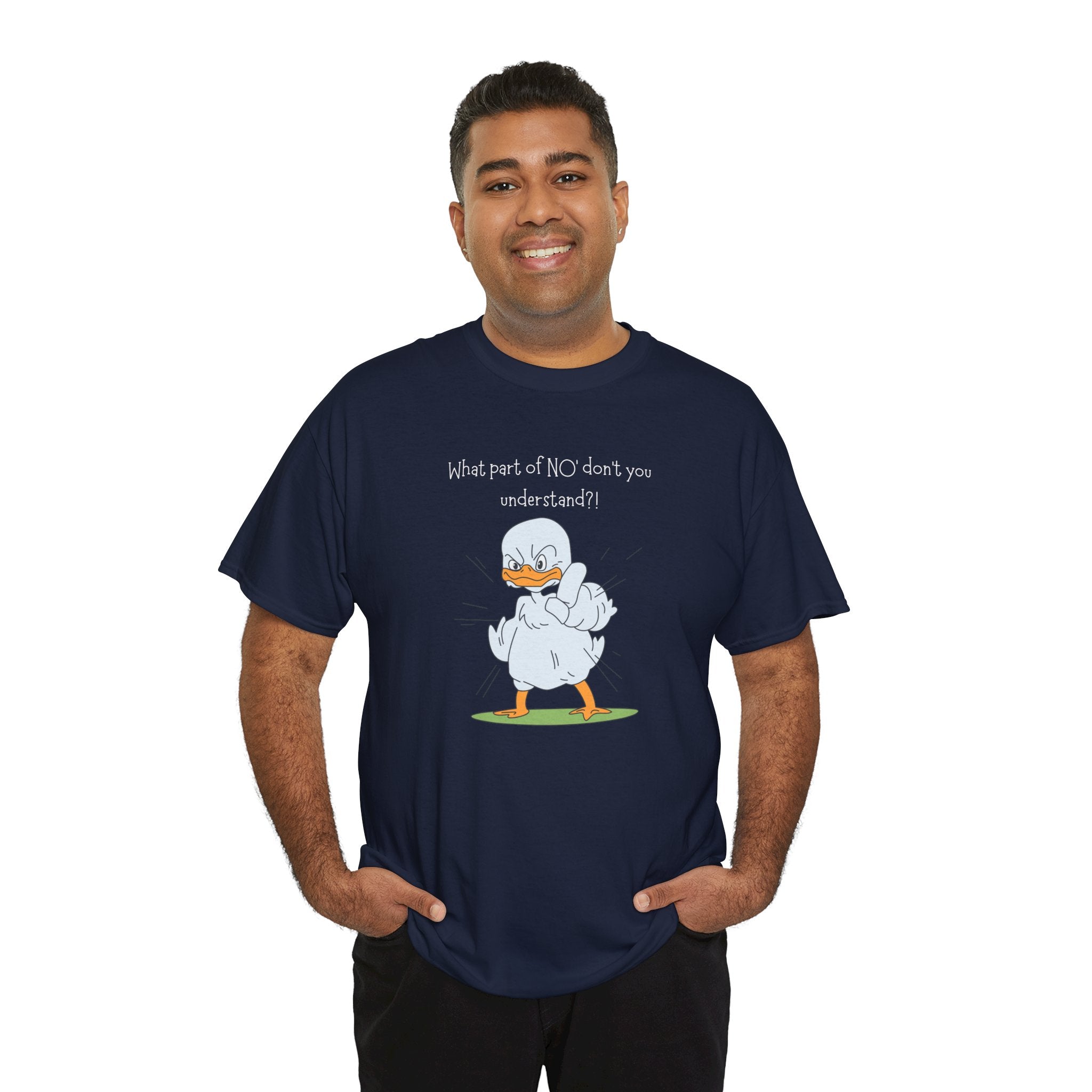 Duck Cartoon Tee – “What part of NO? don’t you understand?" Funny Graphic T‑Shirt